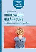 E-Book (pdf) Kindeswohlgefährdung  vorbeugen, erkennen, handeln von Jörg Maywald