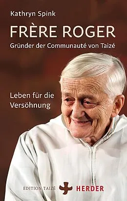E-Book (epub) Frère Roger - Gründer der Communauté von Taizé von Kathryn Spink