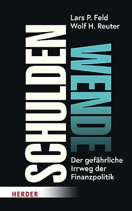 E-Book (epub) Schuldenwende von Lars P. Feld, Wolf H. Reuter