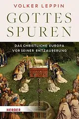 E-Book (pdf) Gottesspuren. Das christliche Europa vor seiner Entzauberung von Volker Leppin