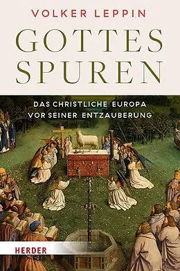 E-Book (pdf) Gottesspuren. Das christliche Europa vor seiner Entzauberung von Volker Leppin