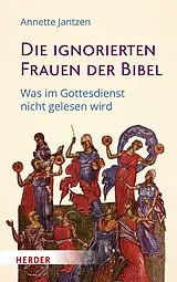 E-Book (epub) Die ignorierten Frauen der Bibel von Annette Jantzen