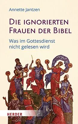 E-Book (epub) Die ignorierten Frauen der Bibel von Annette Jantzen
