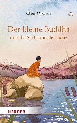 E-Book (epub) Der kleine Buddha und die Sache mit der Liebe von Claus Mikosch