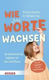 E-Book (epub) Wie Worte wachsen von Patricia Pomnitz, Nathalie Frey