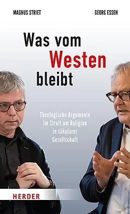 E-Book (pdf) Was vom Westen bleibt von Magnus Striet, Georg Essen, Stefan Orth