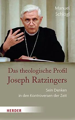 E-Book (pdf) Das theologische Profil Joseph Ratzingers von Manuel Schlögl