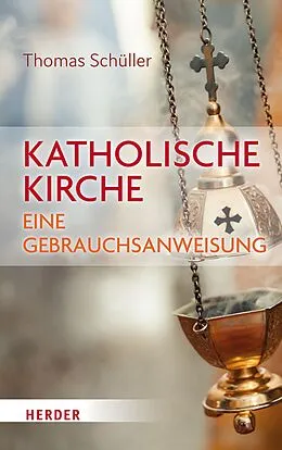 E-Book (pdf) Katholische Kirche  eine Gebrauchsanweisung von Thomas Schüller