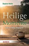 E-Book (pdf) Heilige Momente von Stephan Wahle