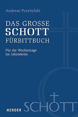 E-Book (pdf) Das große SCHOTT-Fürbittbuch von Andreas Przybylski