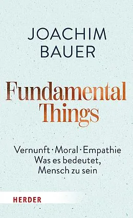 E-Book (epub) Fundamental Things von Joachim Bauer