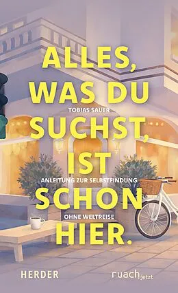 E-Book (epub) Alles, was du suchst, ist schon hier von Tobias Sauer