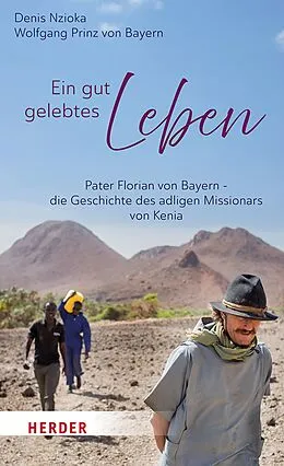 E-Book (epub) Ein gut gelebtes Leben von Denis Nzioka, Wolfgang Prinz von Bayern