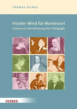 E-Book (pdf) Frischer Wind für Montessori. Impulse zur Aktualisierung ihrer Pädagogik von Thomas Helmle