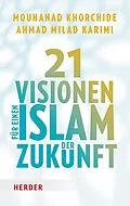 E-Book (pdf) 21 Visionen für einen Islam der Zukunft von Mouhanad Khorchide, Ahmad Milad Karimi