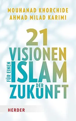 E-Book (pdf) 21 Visionen für einen Islam der Zukunft von Mouhanad Khorchide, Ahmad Milad Karimi