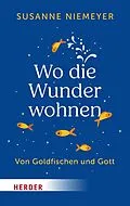 E-Book (epub) Wo die Wunder wohnen von Susanne Niemeyer