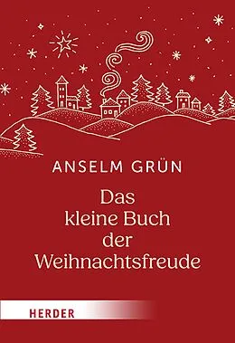 E-Book (epub) Das kleine Buch der Weihnachtsfreude von Anselm Grün OSB