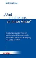 E-Book (pdf) "Und mache uns zu einer Gabe" von Matthias Huber