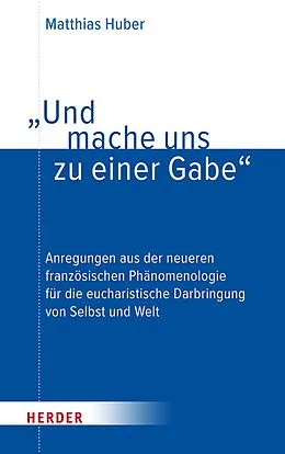 E-Book (pdf) "Und mache uns zu einer Gabe" von Matthias Huber