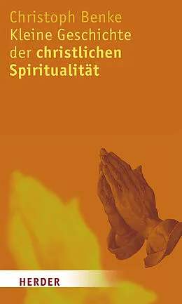 E-Book (pdf) Kleine Geschichte der christlichen Spiritualität von Christoph Benke