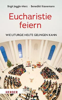 E-Book (pdf) Eucharistie feiern von Birgit Jeggle-Merz, Benedikt Kranemann