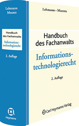 Fester Einband Handbuch des Fachanwalts Informationstechnologierecht von Michael Lehmann, Jan-Geert Meents