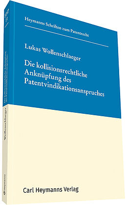 Fester Einband Die kollisionsrechtliche Anknüpfung des Patentvindikationsanspruches von Lukas Wollenschläger