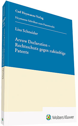 Fester Einband Arrow Declaration Rechtsschutz gegen zukünftige Patente von Lisa Schneider