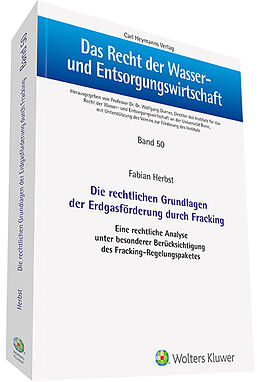 Fester Einband Die rechtlichen Grundlagen der Erdgasförderung durch Fracking von Fabian Herbst