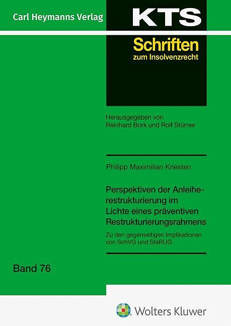 Perspektiven der Anleiherestrukturierung im Lichte eines präventiven Restrukturierungsrahmens (KTS 76)