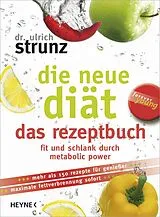 Fester Einband Die neue Diät - das Rezeptbuch von Ulrich Strunz