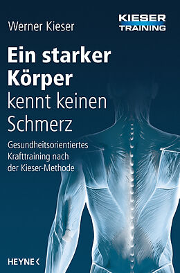 Kartonierter Einband Ein starker Körper kennt keinen Schmerz von Werner Kieser