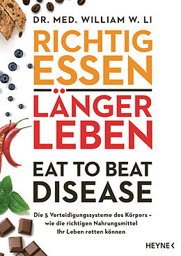 Fester Einband Richtig essen, länger leben  Eat to Beat Disease von William W. Li
