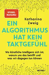 Kartonierter Einband Ein Algorithmus hat kein Taktgefühl von Katharina Zweig