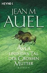 Kartonierter Einband Ayla und das Tal der Großen Mutter von Jean M. Auel