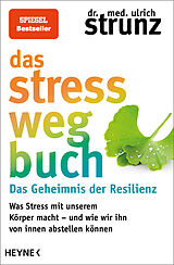 Kartonierter Einband Das Stress-weg-Buch  Das Geheimnis der Resilienz von Ulrich Strunz