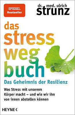 Kartonierter Einband Das Stress-weg-Buch  Das Geheimnis der Resilienz von Ulrich Strunz