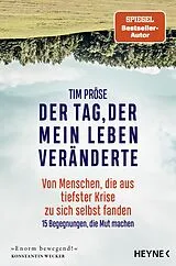 Kartonierter Einband Der Tag, der mein Leben veränderte von Tim Pröse