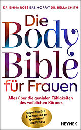Fester Einband Die Body Bible für Frauen von Emma Ross, Baz Moffat, Bella Smith