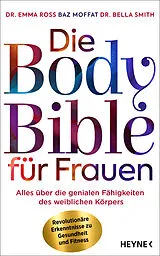 Fester Einband Die Body Bible für Frauen von Emma Ross, Baz Moffat, Bella Smith