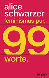 Fester Einband Feminismus pur. 99 Worte. von Alice Schwarzer