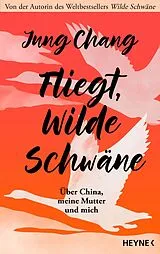 Fester Einband Fliegt, Wilde Schwäne von Jung Chang