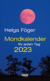 Kalender Mondkalender für jeden Tag 2023 von Helga Föger
