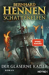 Kartonierter Einband (Kt) Schattenelfen - Der Gläserne Kaiser von Bernhard Hennen