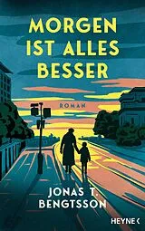 Fester Einband Morgen ist alles besser von Jonas T. Bengtsson