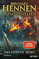 Kartonierter Einband (Kt) Schattenelfen - Das Eherne Wort von Bernhard Hennen