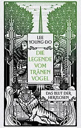 Fester Einband Das Blut der Herzlosen  Die Legende vom Tränenvogel 1 von Young-do Lee