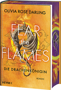 Fester Einband Fear the Flames  Die Drachenkönigin von Olivia Rose Darling