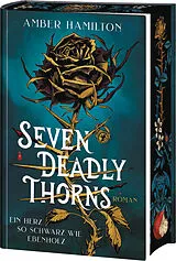 Fester Einband Seven Deadly Thorns Ein Herz so schwarz wie Ebenholz von Amber Hamilton